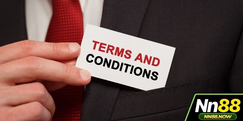 Hiểu rõ vai trò của điều khoản và điều kiện NN88